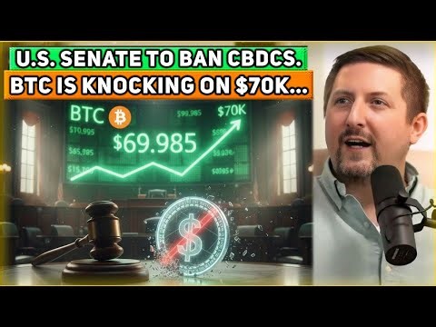 U.S. Senate To Ban CBDCs. BTC Is Knocking On $70K... + $68,500 BTC & $2,000 ETH - Ep.#926