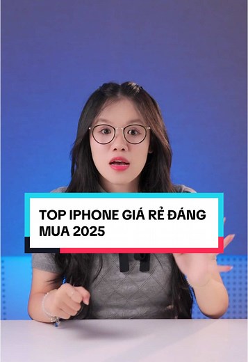 TOP iPhone Giá Rẻ Đáng Mua 2025