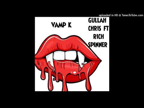 Gullah chris-vamp k ft rich spinner