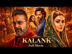 Kalank Full Movie Hindi Dubbed | Varun Dhawan Sanjay Dutt Alia Bhatt Period Romantic Drama