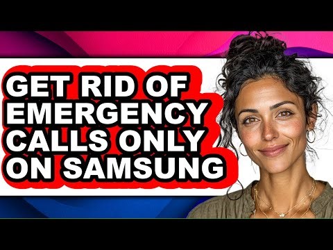 How to Get Rid of Emergency Calls Only on Samsung (full Guide)