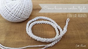 DIY: Cómo tejer un cordón con las manos.