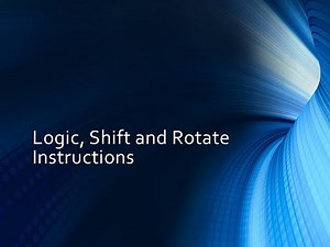 07 Logic, Shift and Rotate Instructions