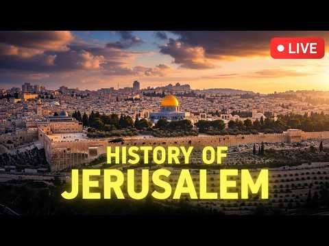 LIVE NOW: The Entire History of Jerusalem