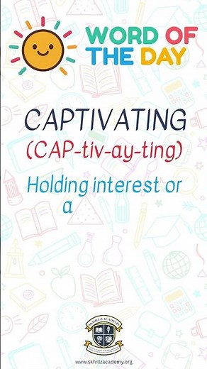 Skhillz Word of the Day: Captivating (CAP-tiv-ay-ting)