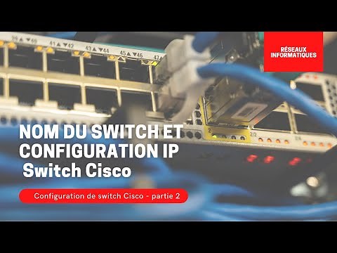 Configuration d'un switch Cisco