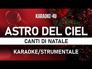 Astro del Ciel - Canti di Natale (karaoke/strumentale/testo/lyrics)