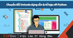 Chuyển đổi Unicode dựng sẵn & tổ hợp với Python