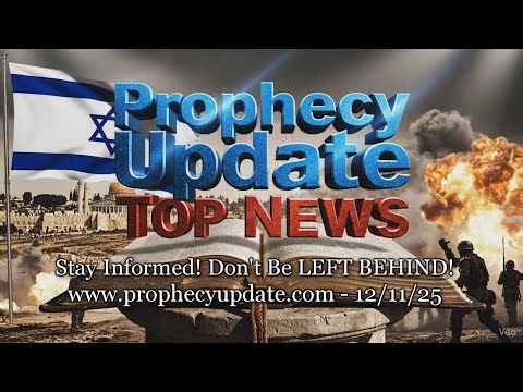 Prophecy Update Top News Headlines - (12/11/25)