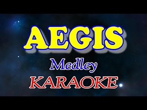Aegis Medley Karaoke