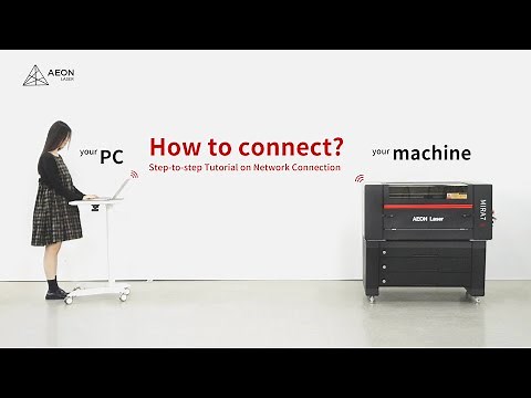How to Connect Your PC to Your Laser Machine | AEON | Tutorial