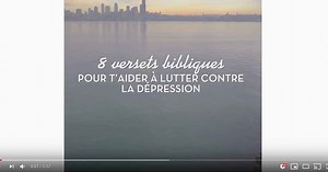 8 versets bibliques pour t’aider à lutter contre la dépression
