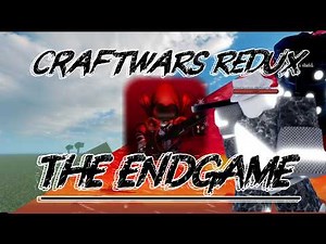 Craftwars Redux... The Endgame Guide