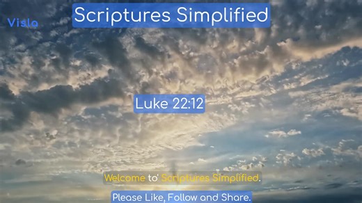 Scriptures Simplified LUKE 22:12 Discover short, insightful videos that make Bible verses easier to understand and show how they connect to your daily life and spiritual growth. #SpiritualGrowth #ChristianLiving #Awakening #Christ