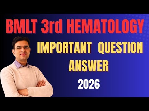 HEMATOLOGY || IMPORTANT QUESTION -2026 || BMLT 3rd