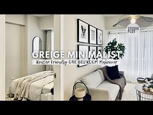 One Bedroom Unit Makeover (37 SqM / 398 SqFt) Greige Minimalist | Renter Friendly | Studio Ploy