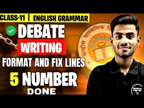 Debate Writing Class 11 || Class 11th English Grammar Debate Writing Format And Fix Lines