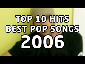 Top 10 Hits - Best Pop Songs - 2006