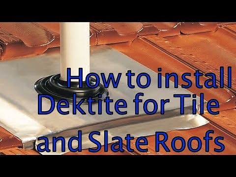 How to Install a Dektite for Tile and Slate Roofs