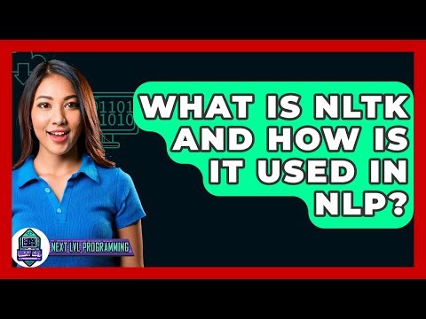 What Is NLTK And How Is It Used In NLP? - Next LVL Programming