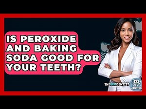 Is Peroxide And Baking Soda Good For Your Teeth? - The Pro Dentist