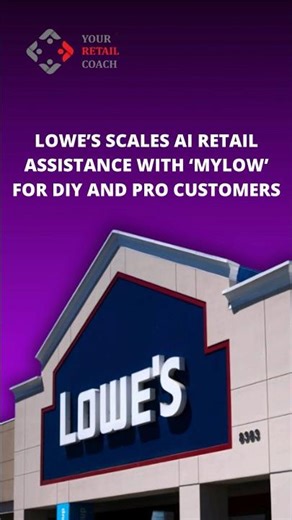 Lowe’s Scales AI Retail Assistance with ‘Mylow’ for DIY and Pro Customers