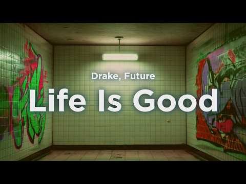 Drake, Future - Life Is Good (Lyrics)