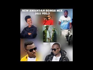 New Rwandan Songs 2021 DJ MIX vol 3 BY DJ SKY RWANDA