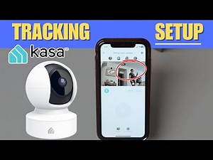 Kasa Spot Pan Tilt Camera Motion Tracking Not Working -FIX
