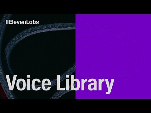Introducing: Voice Library | ElevenLabs