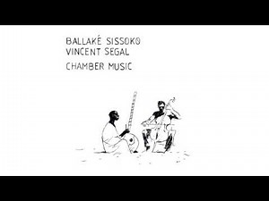 Ballaké Sissoko / Vincent Segal - "Ma-Ma" FC