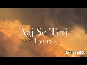 Arijit Singh - Aaj Se Teri (Lyrics Video) | Padman | Akshay Kumar , Radhika Apte