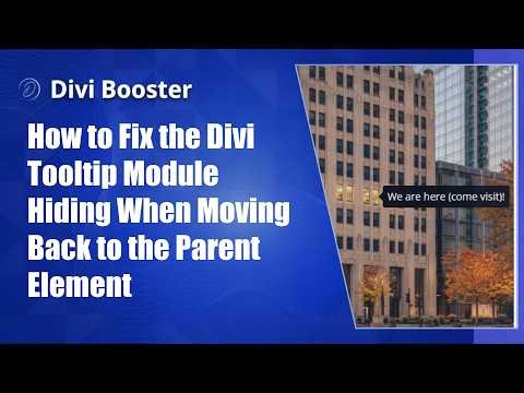 How to Fix the Divi Tooltip Module Hiding When Moving Back to the Parent Element