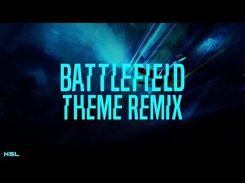 NSL // Battlefield Theme REMIX