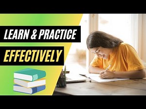 How To practice And Learn Effectively | 10 Top Studying Techniques