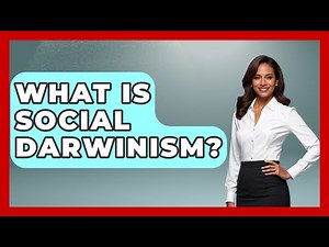 What Is Social Darwinism? - The Sociology Workshop