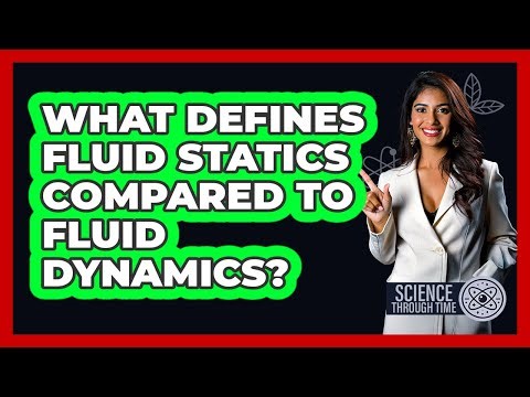What Defines Fluid Statics Compared To Fluid Dynamics?