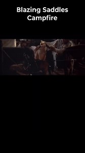 Blazing saddles campfire scene. #blazingsaddles #campfire #funny | The Mans Zone