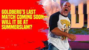 Goldberg’s Last Match Coming Soon—Will It Be at SummerSlam #Goldberg #WWE #FarewellMatch