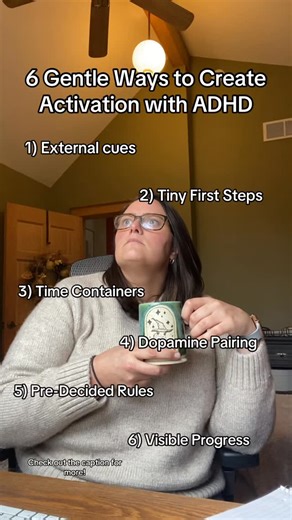Kathryn Graves, CALC on Instagram: "6 Gentle Ways to Create Activation with ADHD 1. External Cues ADHD brains respond better to outside signals than internal willpower. Examples: • Timers • Music playlists • Visual reminders • Body-doubling 2. Tiny First Steps Make the starting point so small it feels safe. Examples: • Open the laptop • Put one dish in the sink • Write one sentence 3. Time Containers Short, defined windows create structure without panic. Examples: • 10-minute work blocks • Pomod