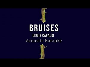 Bruises | Lewis Capaldi | Acoustic Karaoke