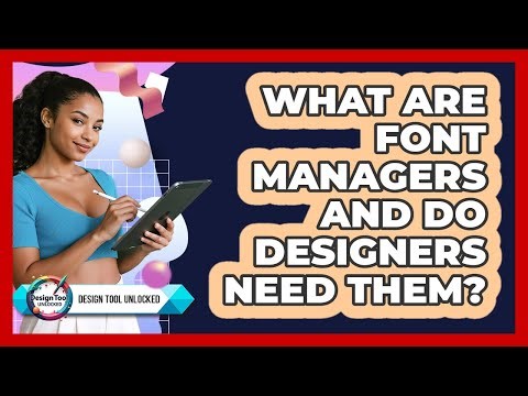 What Are Font Managers And Do Designers Need Them? - Design Tool Unlocked