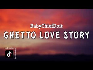 Ghetto Love Story - BabyChiefDoIt (Lyrics) "baby i just wanna dance"