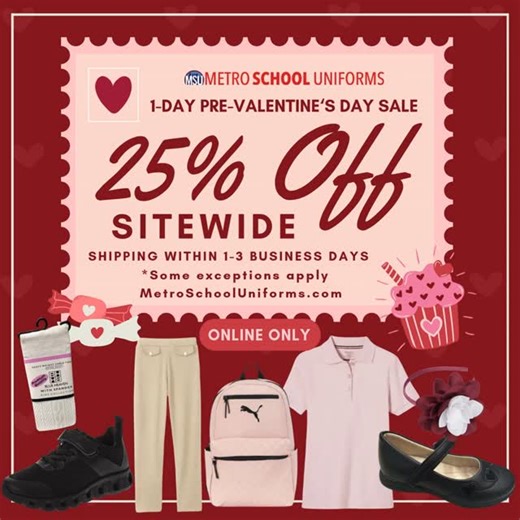 Metro School Uniforms on Instagram: "Fall head over heels with savings this Pre‑Valentine’s Day ❤️ 25% OFF SITEWIDE — uniforms, logos, and essentials 🛍️ Online & in‑store | 🚚 Shipping within 1–3 business days Some exceptions apply 🌐 MetroSchoolUniforms.com ◦ ◦ ◦ ◦ #MSU #metroschooluniforms #schooluniforms #studentsuniform #uniforms #schoolapparel #schoolsavings #schoolmerchandise #prevalentinesdaysale #valentinesday #lovediscounts"