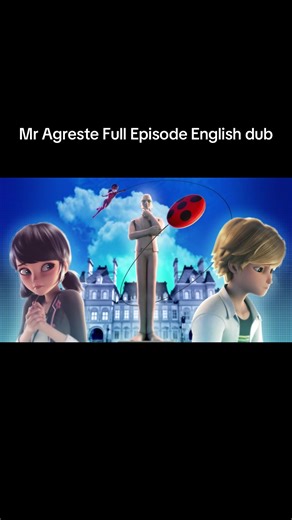 Mr Agreste FULL EPISODE ENGLISH DUB #miraculousladybug #mragreste #foryoupage #trending #viral