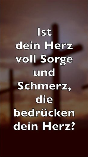 Dein Herz voll Sorge und Schmerz – Lasten sie fallen auf Golgatha, Jesus ist immer nah | Kreuz Jesu