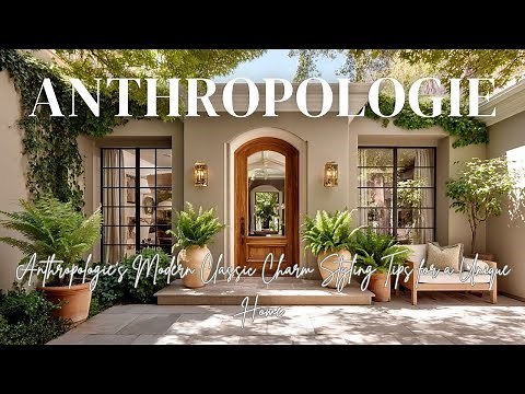 Anthropologie's Modern Classic Charm Styling Tips for a Unique Home