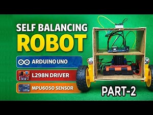 Self Balancing Robot Part-2 | Arduino Uno | MPU6050 | L298N Motor Driver | PID Control