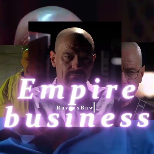 Neither i am in the Empire business | hisenburg edit