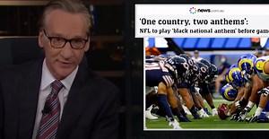 Bill Maher Thinks The Black National Anthem at NFL Games Promotes Segregation (VIDEO)